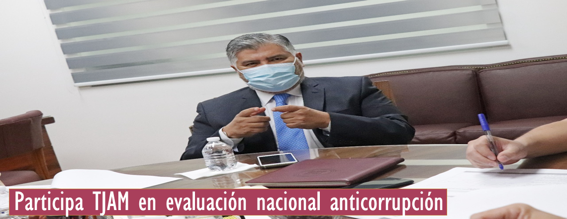 Participa TJAM en evaluación nacional anticorrupción